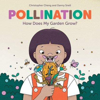 Pollination: How Does My Garden Grow?, Christopher Cheng - Gebonden - 9781486313235