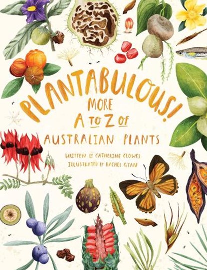 Plantabulous!: More A to Z of Australian Plants, Catherine Clowes - Gebonden - 9781486317202