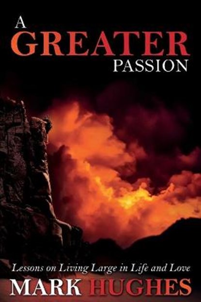 A Greater Passion, HUGHES,  Mark - Paperback - 9781486620197