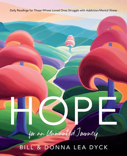 Hope for an Unwanted Journey, Bill Dyck ;  Donna Lea Dyck - Paperback - 9781486622672