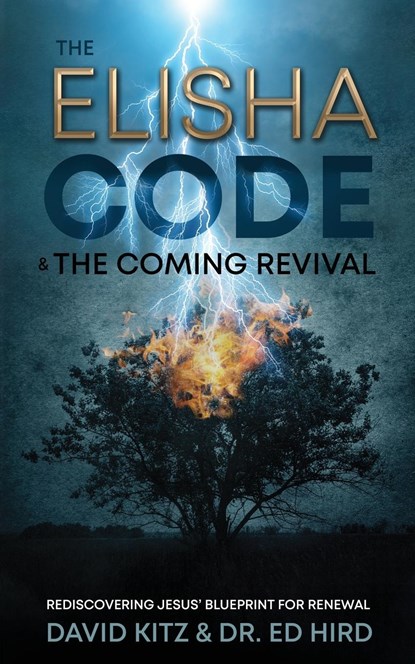 The Elisha Code and the Coming Revival, David Kitz ;  Ed Hird - Paperback - 9781486624652