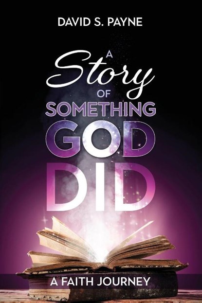 A Story of Something God Did, David S. Payne - Paperback - 9781486626892