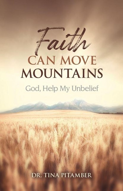 Faith Can Move Mountains, Tina Pitamber - Paperback - 9781486627158