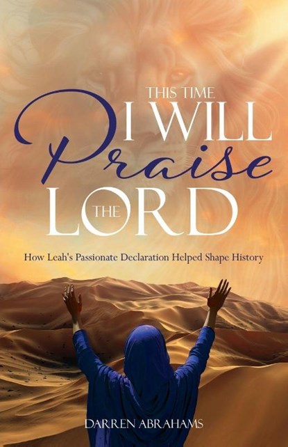 This Time I Will Praise the Lord, Darren Abrahams - Paperback - 9781486627424