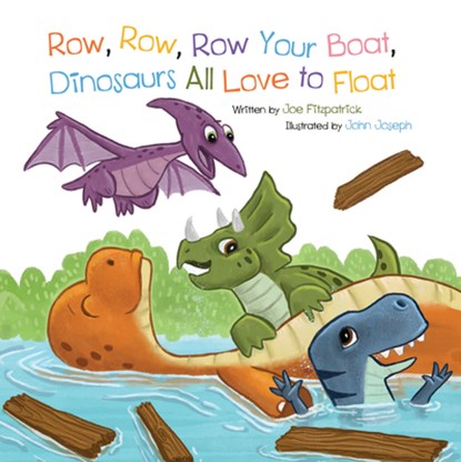 Row Row Row Your Boat, Dinosaurs All Love to Float, Joe Fitzpatrick - Gebonden - 9781486718733