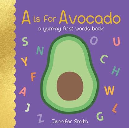 A is for Avocado: A Yummy First Words Book, Jennifer Smith - Gebonden - 9781486722686