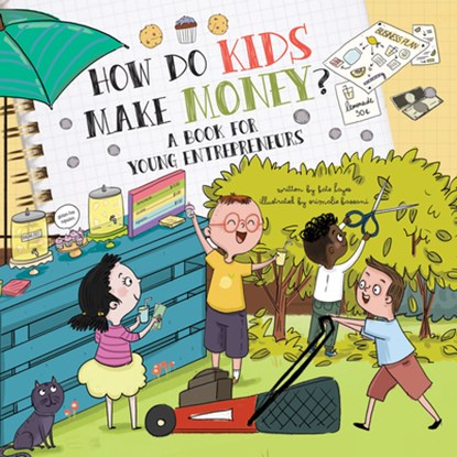 How Do Kids Make Money?: A Book for Young Entrepreneurs, Kate Hayes - Paperback - 9781486725632