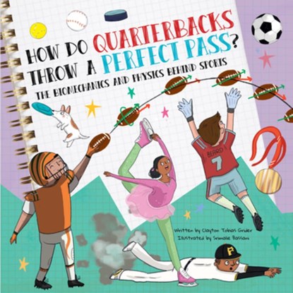 How Do Quarterbacks Throw a Perfect Pass?: The Biomechanics and Physics Behind Sports, Clayton Grider - Gebonden - 9781486731107