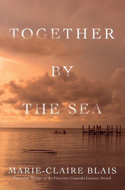Together by the Sea, Marie-Claire Blais - Paperback - 9781487006358