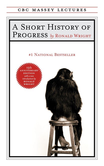 Wright, R: Short History of Progress, Ronald Wright - Paperback - 9781487006983