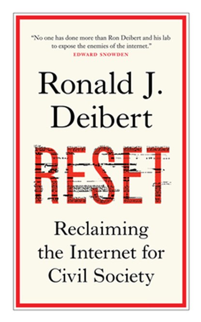Reset: Reclaiming the Internet for Civil Society, Ronald J. Deibert - Paperback - 9781487008086