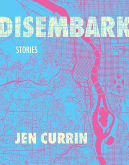 Disembark: Stories, Jen Currin - Paperback - 9781487011895