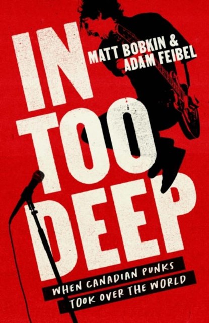 In Too Deep, Matt Bobkin ; Adam Feibel - Paperback - 9781487012687