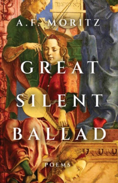 Great Silent Ballad: Poems, A. F. Moritz - Paperback - 9781487012960