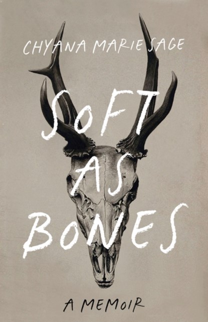 Soft as Bones, Chyana Marie Sage - Paperback - 9781487013028