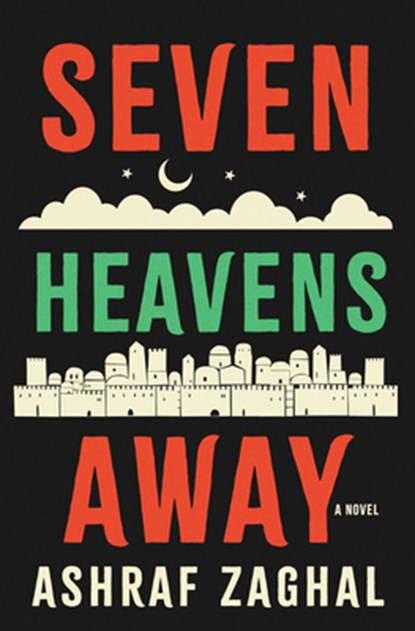 Seven Heavens Away, Ashraf Zaghal - Paperback - 9781487013486