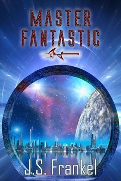 Master Fantastic, J.S. Frankel - Ebook - 9781487413378
