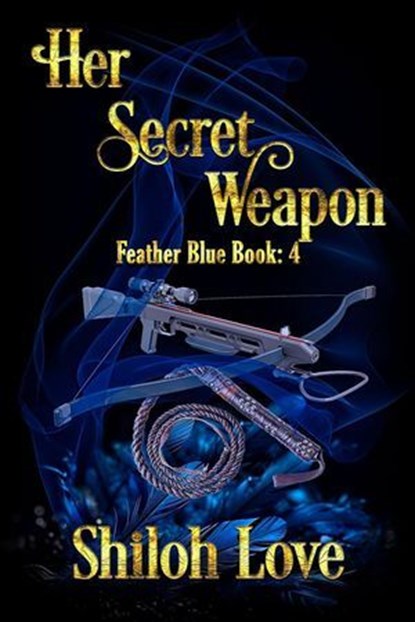 Her Secret Weapon, Shiloh Love - Ebook - 9781487440466