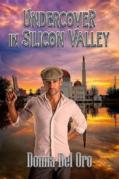 Undercover In Silicon Valley, Donna Del Oro - Ebook - 9781487441371