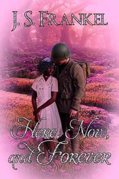 Here, Now, and Forever, J.S. Frankel - Ebook - 9781487443078