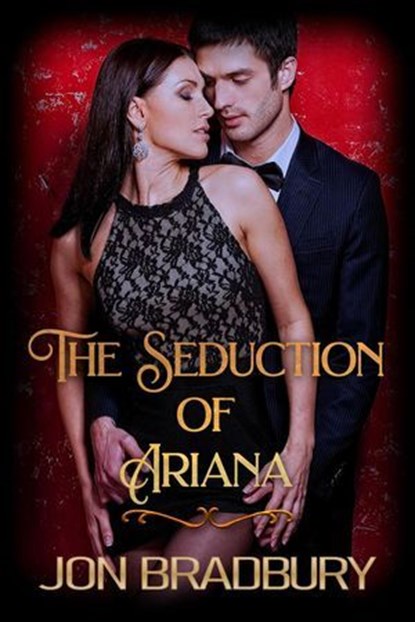 The Seduction of Ariana, Jon Bradbury - Ebook - 9781487443160
