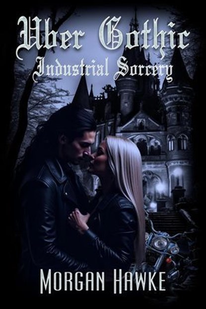 Uber Gothic: Industrial Sorcery, Morgan Hawke - Ebook - 9781487443368