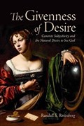 The Givenness of Desire | Randall S. Rosenberg | 