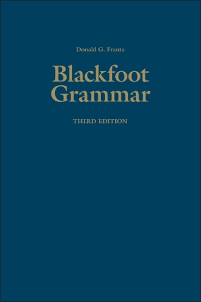Blackfoot Grammar, FRANTZ,  Donald G. - Gebonden - 9781487500863