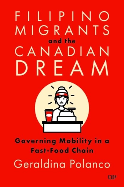 Filipino Migrants and the Canadian Dream, Geraldina Polanco - Gebonden - 9781487502935