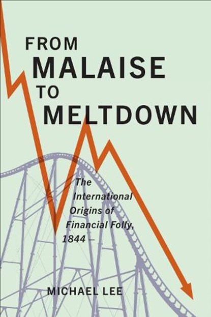 From Malaise to Meltdown, Michael Lee - Gebonden - 9781487506896