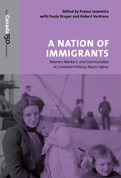 A Nation of Immigrants, Franca Iacovetta ; Paula Draper ; Robert Ventresca - Paperback - 9781487516680