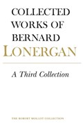 A Third Collection | S. J. Doran ; John Daniel Dadosky Bernard Lonergan ; Lonergan Research Institute ; Robert M. | 