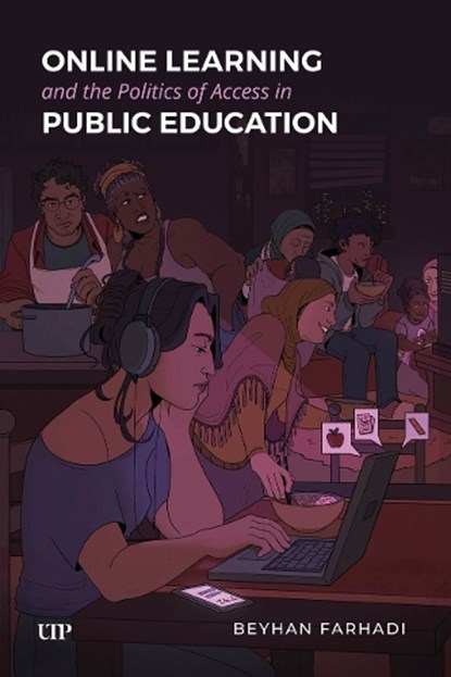 Online Learning and the Politics of Access in Public Education, Beyhan Farhadi - Gebonden - 9781487529819