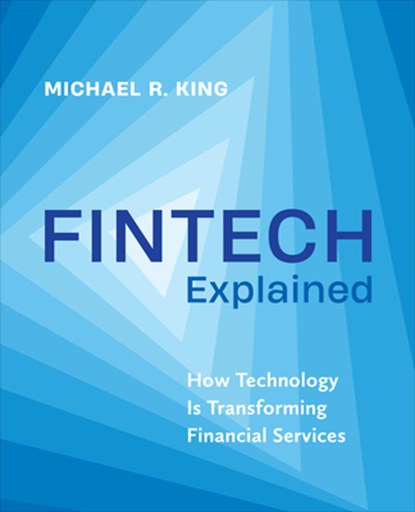 Fintech Explained, Michael King - Gebonden - 9781487544089