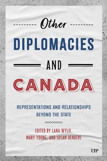 Other Diplomacies and Canada, Lana Wylie ; Mary Young ; Susan Henders - Paperback - 9781487545444