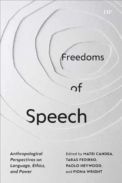 Freedoms of Speech, Matei Candea ; Taras Fedirko ; Paolo Heywood - Paperback - 9781487548841