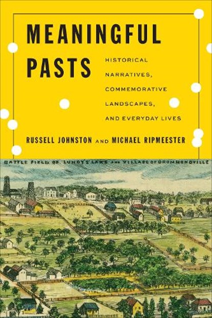 Meaningful Pasts, Russell Johnston ; Michael Ripmeester - Paperback - 9781487550424