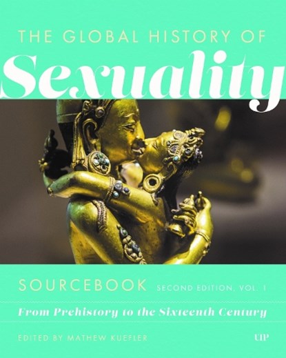 Global History of Sexuaity Sourcebook, Second Edition, Mathew Kuefler - Paperback - 9781487550561
