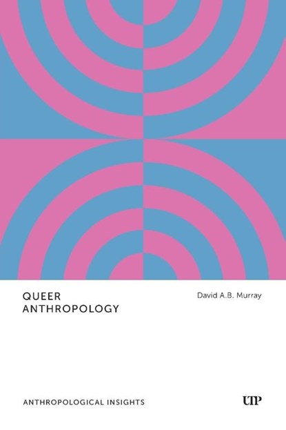 Queer Anthropology, David A.B. Murray - Paperback - 9781487553272