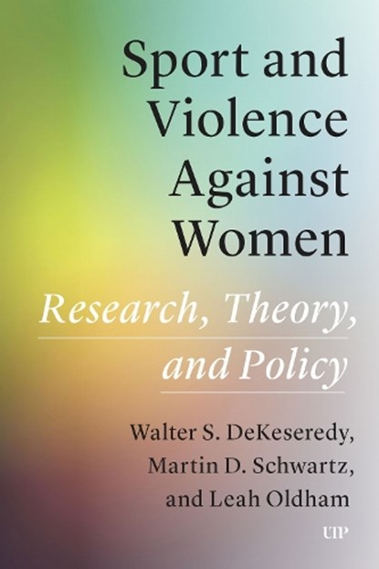 Sport and Violence Against Women, Walter DeKeseredy ; Leah Oldham ; Martin D. Schwartz - Gebonden - 9781487555504