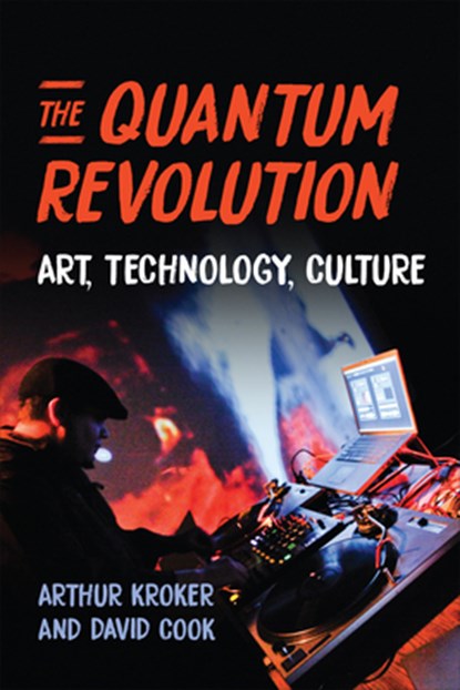 The Quantum Revolution, Arthur Kroker ; David Cook - Paperback - 9781487556570