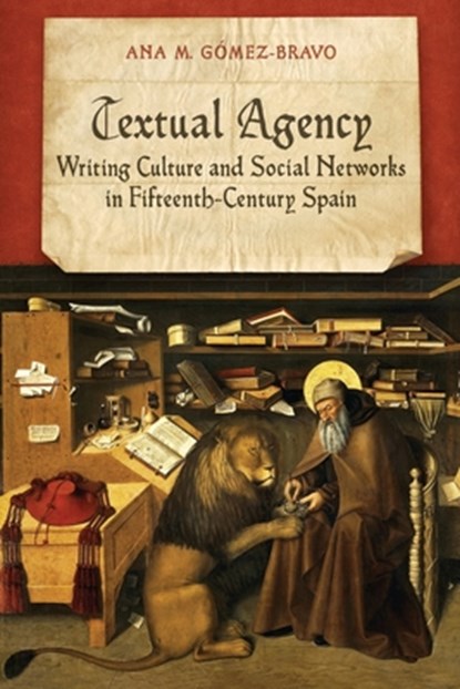 Textual Agency: Writing Culture and Social Networks in Fifteenth-Century Spain, Ann M. Gomez-Bravo - Paperback - 9781487558925