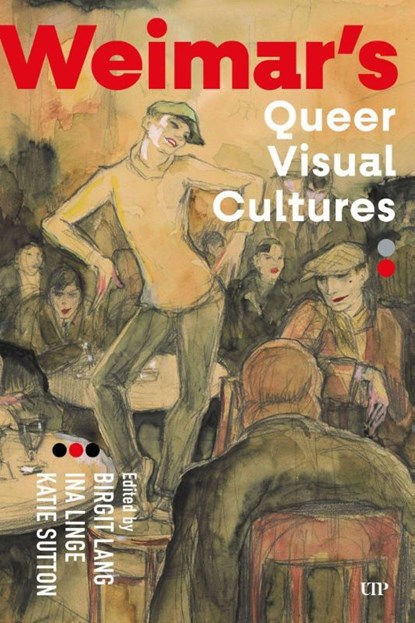 Weimar's Queer Visual Cultures, Birgit Lang ; Ina Linge ; Katie Sutton - Gebonden - 9781487560805