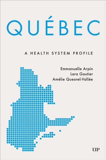 Quebec, Emmanuelle Arpin ; Lara Gautier ; Amelie Quesnel-Vallee - Paperback - 9781487561116