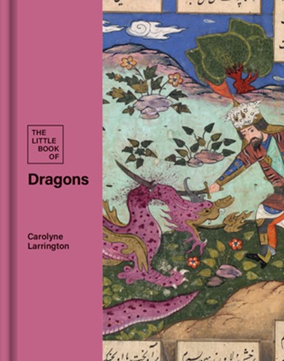 The Little Book of Dragons, Carolyne Larrington - Gebonden - 9781487569020
