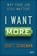 I Want M.O.R.E., Scott Schieman - Gebonden - 9781487569198