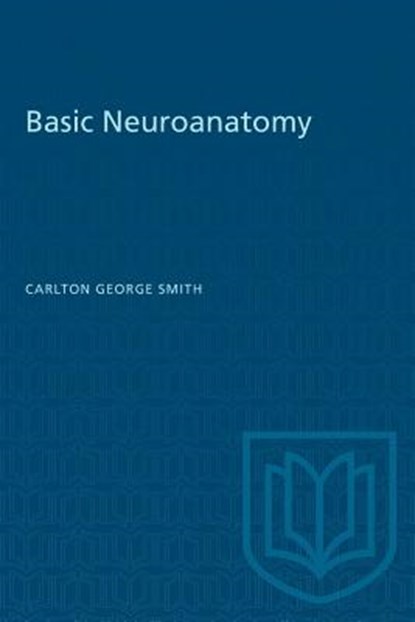 Basic Neuroanatomy, Carlton George Smith - Paperback - 9781487573201