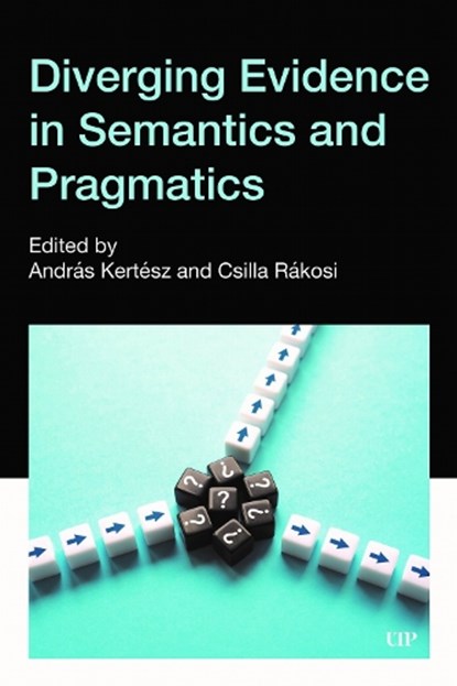 Diverging Evidence in Semantics and Pragmatics, Andras Kertesz ; Csilla Rakosi - Gebonden - 9781487575700