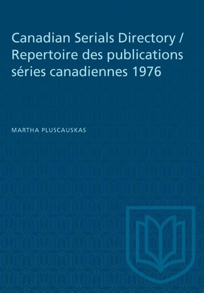 Canadian Serials Directory / Repertoire Des Publications Series Canadiennes 1976, Martha Pluscauskas - Paperback - 9781487579265
