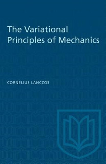 The Variational Principles of Mechanics, Cornelius Lanczos - Paperback - 9781487581770